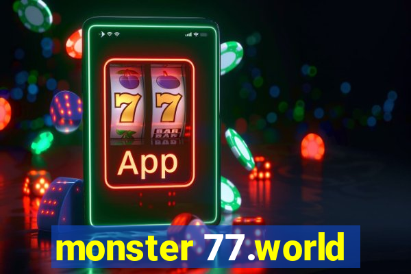 monster 77.world